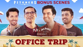 Office Trip  TVF Pitchers  Bonus Scenes ft Naveen Kasturia Arunabh Kumar and Abhay Mahajan