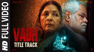 Vadh Title Track Full Video  Sanjay Mishra Neena Gupta  Mofusion Jasbir Kainth