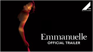 EMMANUELLE  OFFICIAL TRAILER  IN CINEMAS JANUARY 17  WATCH AT HOME JANUARY 24  Altitude Films