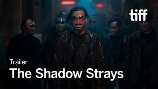 THE SHADOW STRAYS Trailer  TIFF 2024