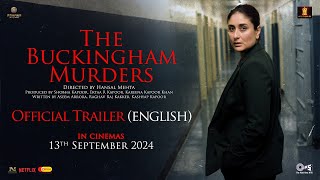 The Buckingham Murders  Official Trailer English Kareena Kapoor K Ektaa R KapoorHansal MSept13