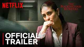 The Buckingham Murders  Official Trailer  Kareena Kapoor Khan