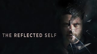 The Reflected Self  Official Trailer  Horror Brains