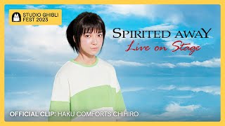 SPIRITED AWAY Live On Stage  Haku comforts Chihiro