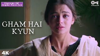 Gham Hai Kyun  Aishwariya Rai  Anil Kapoor  Udit Narayan  Hamara Dil Aapke Paas Hai  Sad Song