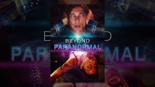 Beyond Paranormal