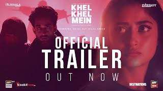 Khel Khel Mein  Official Theatrical Trailer  19 Nov 2021 Sajal Aly  Bilal Abbas