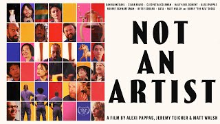 Not An Artist  Official Trailer  Utopia