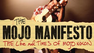 The Mojo Manifesto The Life And Times Of Mojo Nixon TRAILER  2023