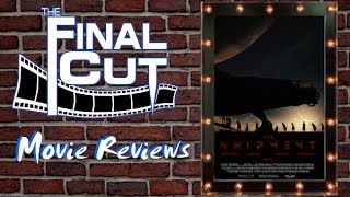 April Bonus Shortie 1 The Shipment 2018 Review on the Final Cut