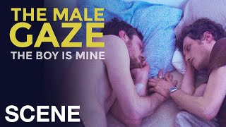 THE MALE GAZE THE BOY IS MINE  More than Friendship  NQV Media