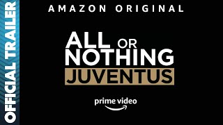 All or Nothing Juventus  Official Full Trailer