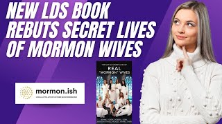 New LDS Book Challenges Hulus The Secret Lives of Mormon Wives