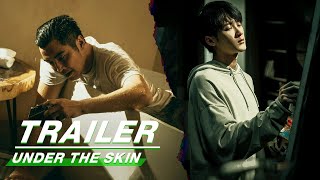 Official Trailer Under The Skin    Tan Jianci  Kim Scar   iQiyi