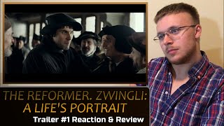 THE REFORMER ZWINGLI A LIFES PORTRAIT  Trailer Reaction  Review