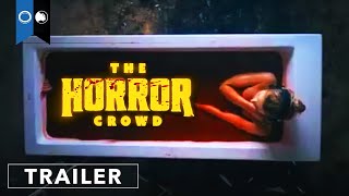 The Horror Crowd  Official Trailer  Documentary  Horror