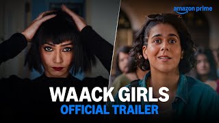 Waack Girls  Official Trailer  Prime Video India