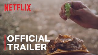 The Taco Chronicles Season 2  Official Trailer  Netflix