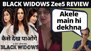 black widows zee5 review I black widows web series review I black widows zee5 web series review