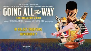 Going All The Way The Directors Edit  Clip Exclusive Ultimate Film Trailers