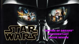 Empire of Dreams The Story of the Star Wars Trilogy 2004  Documentary Movie Review