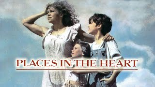 Places in the Heart 1984 Movie  Sally Field Lindsay Crouse Danny Glover  Review and Facts