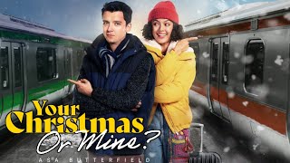 Your Christmas or Mine 2022 Movie  Asa Butterfield Cora Kirk Daniel Mays  Review  Facts