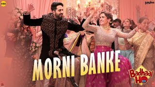 Guru Randhawa Morni Banke Video  Badhaai Ho  Tanishk Bagchi  Neha Kakkar  Ayushmann K Sanya M