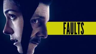 FAULTS 2014  Filme de RILEY STEARNS  Completo LEGENDADO