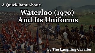 A Quick Rant About Waterloo 1970 And Its Uniforms