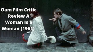 Oam Film Critic Review A Woman is a Woman 1961