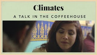 Climates  A Talk in the Coffeehouse