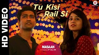 Tu Kisi Rail Si  Masaan  Vicky Kaushal  Shweta Tripathi  Indian Ocean  Swanand Kirkire