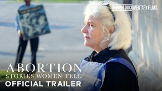 Abortion Stories Women Tell HBO Documentary Films