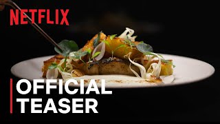 Chefs Table Volume 7  Official Teaser  Netflix