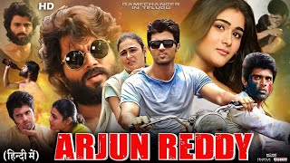 Arjun Reddy Full Movie In Hindi Dubbed  Vijay Deverakonda  Shalini Pandey  Review  Facts HD