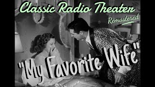 CARY GRANT My Favorite Wife remastered Classic Radio Theater  IRENE DUNN costars