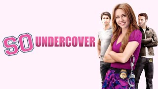 So Undercover  Full Teen Movie  MILEY CYRUS JEREMY PIVEN KELLY OSBOURNE