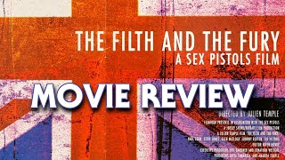 The Filth and the Fury 2000  Movie Review