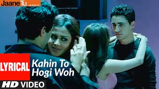 Lyrical  Kahin To Hogi Woh  Jaane Tu Ya Jaane Na  Imran Khan Genelia DSouza  AR Rahman