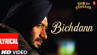 Bichdann Full Song Lyrical Son Of Sardaar  Ajay Devgn Rahat Fateh Ali Khan Sonakshi Sinha