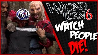 Wrong Turn 6 Last Resort 2014 KILL COUNT