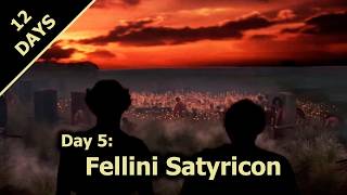 12 Days of Xmas Fellini Satyricon