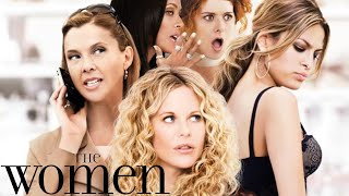 The Women 2008 Film  Meg Ryan Eva Mendes Annette Bening  Review