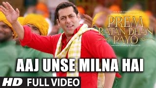 AAJ UNSE MILNA HAI Full Video Song  PREM RATAN DHAN PAYO SONGS 2015  Salman Khan Sonam Kapoor