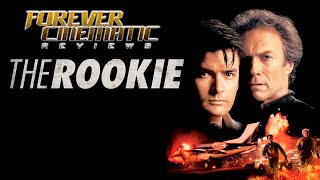 The Rookie 1990  Forever Cinematic Movie Review