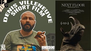 NEXT FLOOR  Denis Villeneuve  Crtica  Anlisis