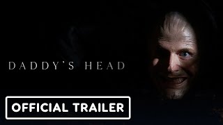 Daddys Head  Official Trailer 2024 Shudder