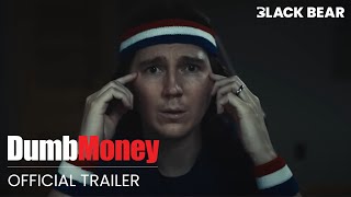 DUMB MONEY  Official Trailer