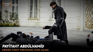 Payitaht Abdlhamid  Sword Fight Prevision